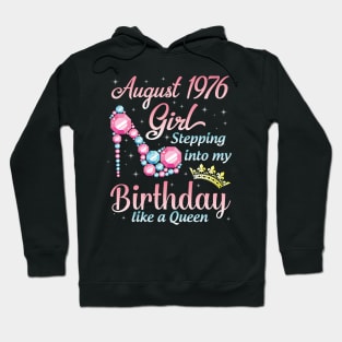 August 1976 Girl Stepping Into My Birthday 44 Years Like A Queen Happy Birthday To Me You Hoodie